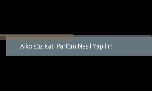 Krem Formunda Alkolsüz Katı Parfüm Nasıl Yapılır 