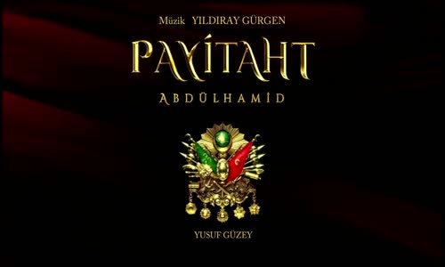 Payitaht Abdülhamid Müzikleri - Hücum Marşı