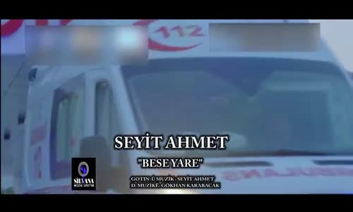 Seyit Ahmet - Bese Yare