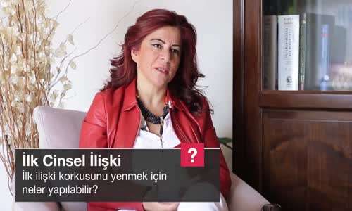 İlk İlişki Korkusunu Yenmek İçin Neler Yapılabilir