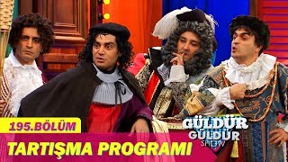 Güldür Güldür Show 195.Bölüm - Tartışma Programı