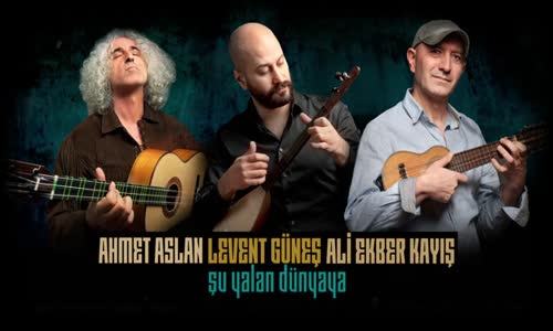 Ahmet Aslan  Levent Güneş  Ali Ekber Kayış - Şu Yalan Dünyaya [EDHO Dizi Müziği Kalan Müzik]