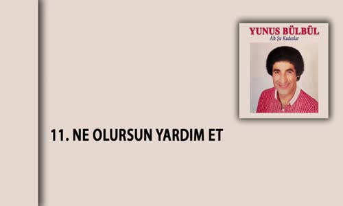 Yunus Bülbül - Ne Olursun Yardım Et