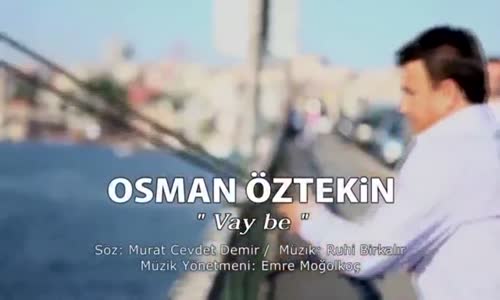Osman Öztekin - Vay Be