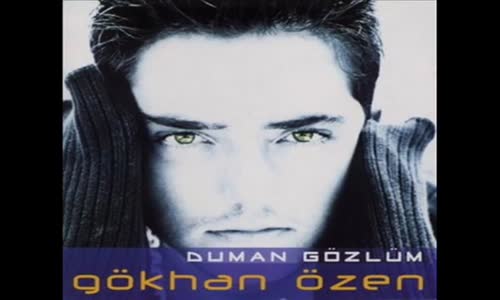 Gökhan Özen - Duman Gözlüm 