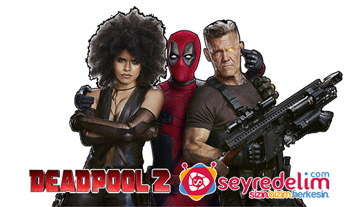 Deadpool 2 Türkçe Dublaj İzle