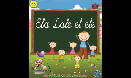 Ela Lale El Ele Fi̇danlar Ağaca (Children Songs)