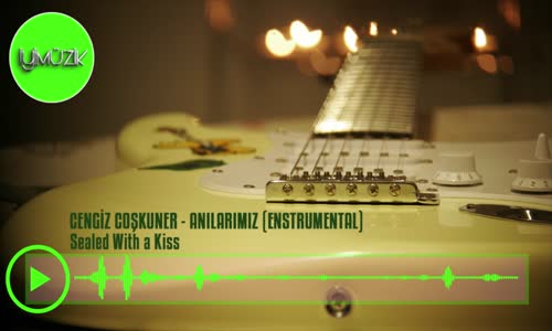 Cengiz Coşkuner - Sealed With A Kiss (Enstrumental)