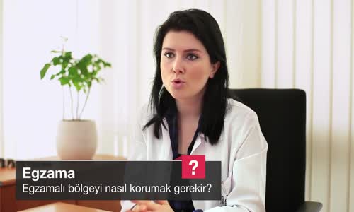 Egzamalı Bölgeyi Nasıl Korumak Gerekir