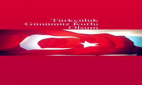 Türkçülük Günümüz Kutlu Olsun