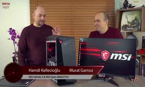 MSI Infinite X Oyun Sistemi ve Optix MAG27CQ Monitör İncelemesi