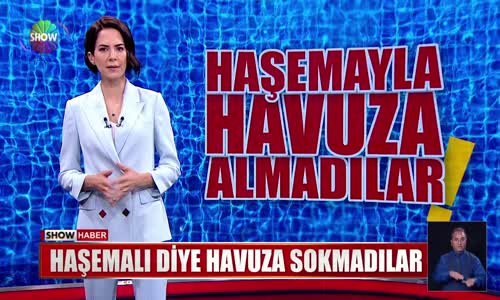Haşemayla havuza almadılar!
