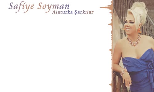 Safiye Soyman   Sevgi Dolu Şu Gönlüm 