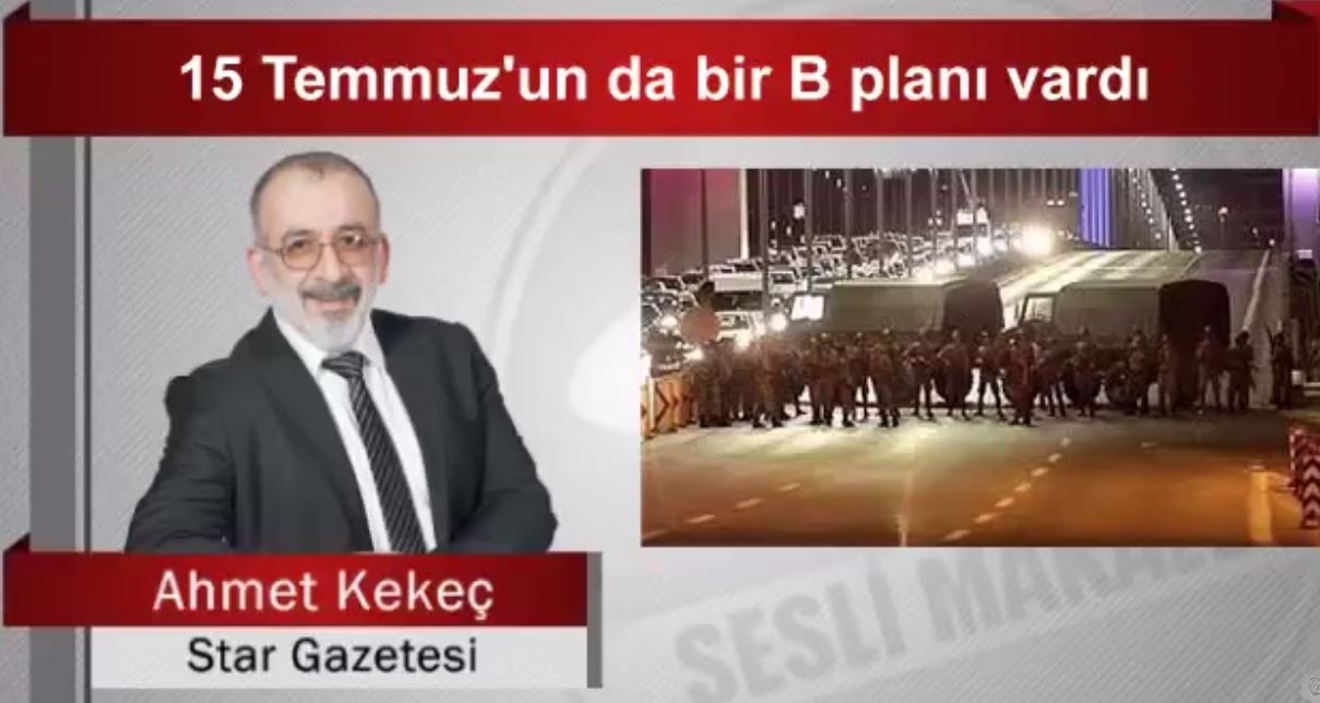 Ahmet Kekeç 15 Temmuz’un Da Bir B Planı Vardı