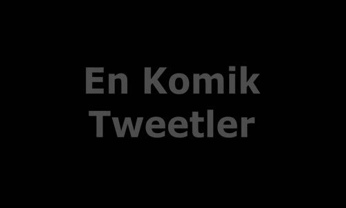 En Komik Tweetler ( Gülmek Garanti)