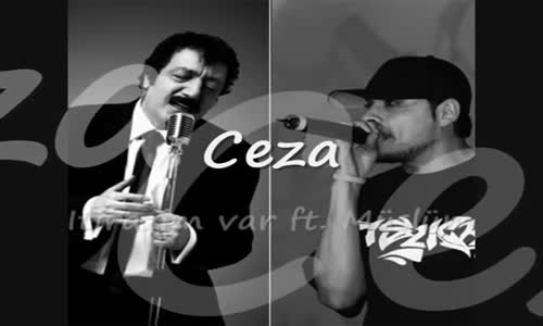 Ceza Ft Müslüm Gürses - İtirazim Var