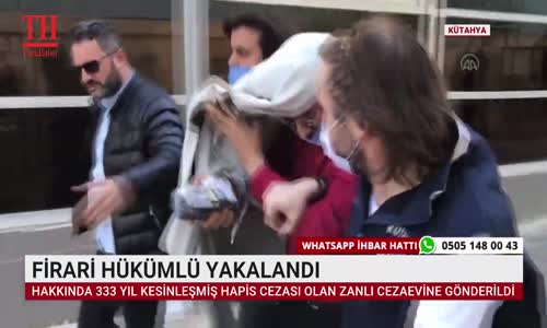 FİRARİ HÜKÜMLÜ YAKALANDI