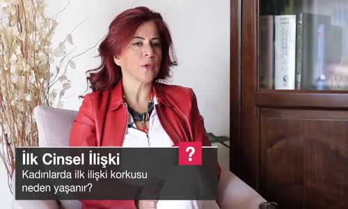 Kadınlarda İlk İlişki Korkusu Neden Yaşanır