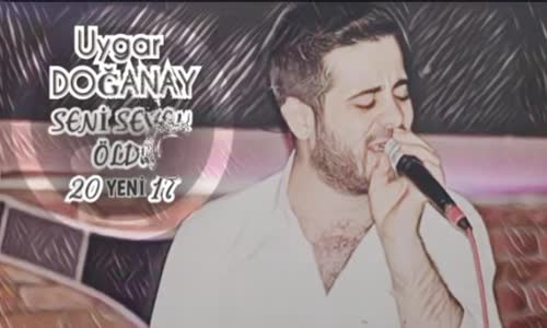 Uygar Doğanay Seni Seven Öldü