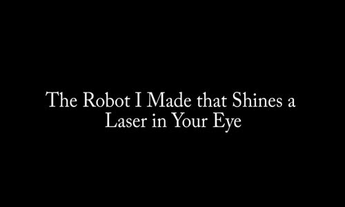 İnsanların Yüzünü Tanıyarak Gözlerine Lazer Tutan Robot 