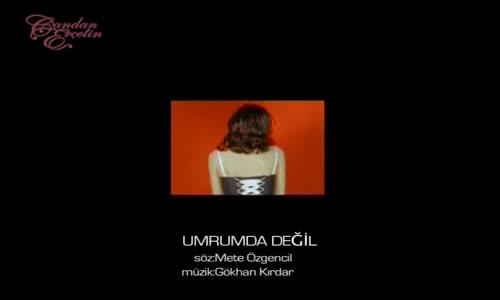 Candan Erçetin-Umrumda Değil