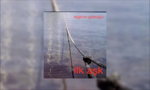 Ezginin Günlüğü - İlk Aşk