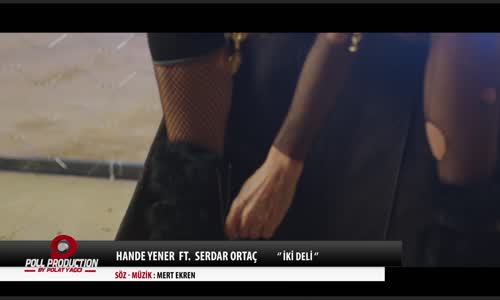 Hande Yener Ft. Serdar Ortaç  -  İki Deli 