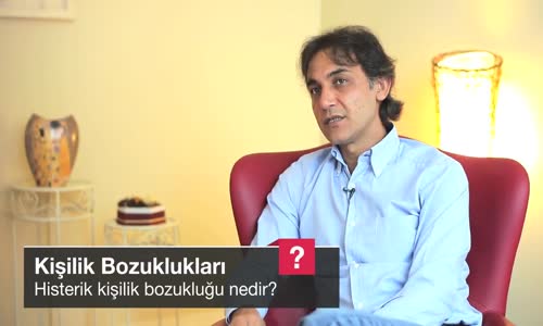 Histerik Kişilik Bozukluğu Nedir