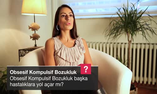 Obsesif Kompulsif Bozukluk Başka Hastalıklara Yol Açar Mı