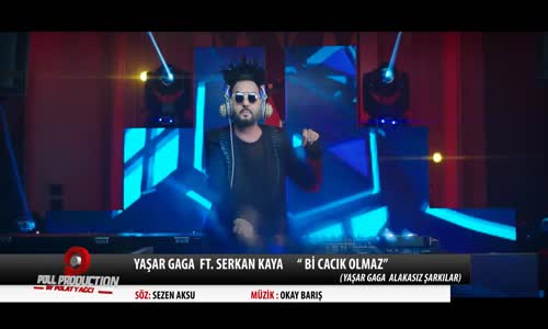  Yaşar Gaga Ft. Serkan Kaya - Bi Cacık Olmaz