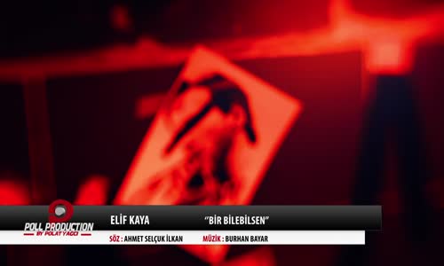 Elif Kaya - Bir Bilebilsen