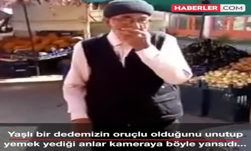 Oruç Tuttuğunu Unutan Dede