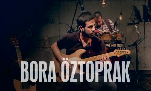 Bora Öztoprak - Son Bir Kez (Akustik)