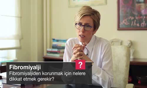 Fibromiyaljiden Korunmak İçin Nelere Dikkat Etmek Gerekir