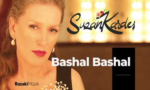 Suzan Kardeş - Bashal Bashal