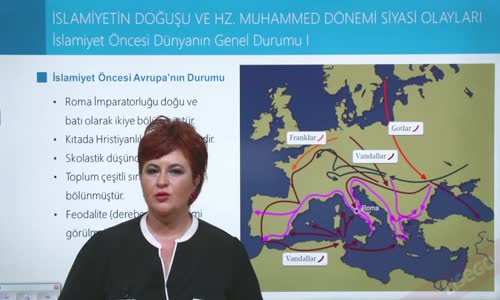 EBA TARİH LİSE İSLAM TARİHİ VE UYGARLIĞI - İSLAMİYET ÖNCESİ DÜNYANIN GENEL DURUMU I