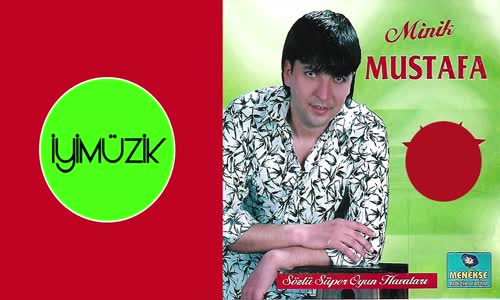 Mİnik Mustafa - Sözlü Süper Oyun Havaları Full Albüm