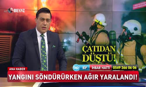 Yangını söndürürken ağır yaralandı!