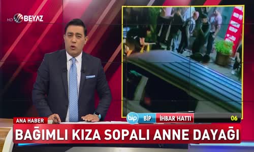 BAĞIMLI KIZA SOPALI ANNE DAYAĞI