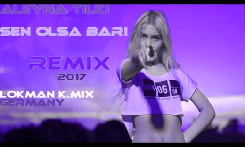 Aleyna Tilki Sen Olsan Bari 2017 Remix  