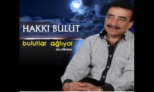 Hakkı bulut Bulutlar Aglıyor