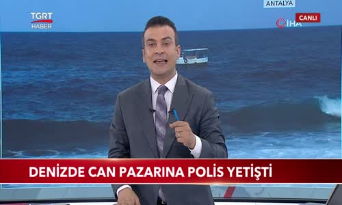 Denizde Can Pazarına Polis Yetişti 
