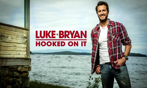 Luke Bryan  Hooked On It