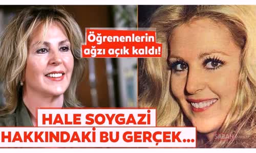 Hale Soygaz'ın Hakkındaki Bu Gerçeği Öğrenenlerin Ağzı Açık Kaldı
