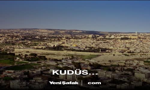 Göklerde İnşa Edilip Yere İndirilen Kutsal Şehir  Kudüs