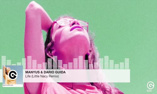 Manyus & Dario Guida - Life (Little Nacy Remix)
