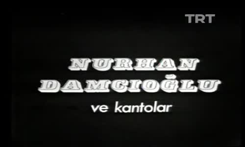 Nurhan Damcıoğlu Ve Kantolar 