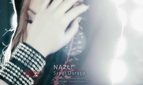 Nazlı - Saygı Duruşu