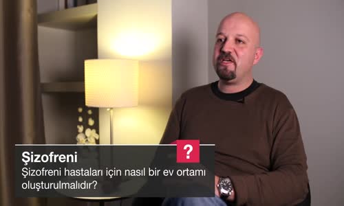 Şizofreni Hastaları İçin Nasıl Bir Ev Ortamı Oluşturulmalıdır
