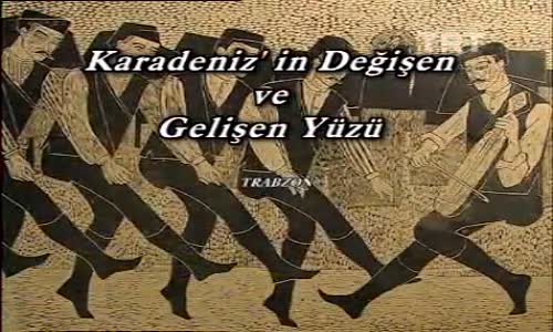 Karadeniz'in Değişen Ve Gelişen Yüzü Trabzon 2.Bölüm İzle